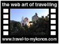 Travel to Mykonos Video Gallery  - Ano Mera and Moni Troulianis - A tour in Ano Mera village and its beauties. In the square of the village is assembled the commercial movement. The monastery of  Panagia Tourliani is the more important sight in the region.  -  A video with duration 1min 1 sec and a size of 937 Kb