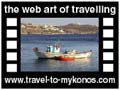Travel to Mykonos Video Gallery  - Kapari, Ai Giannis and sunset in Chora - A tour from Mykonos airport to Kapari and Ai Giannis and back to Chora for sunset next to the windmills.  -  A video with duration 1 min and a size of 971 Kb